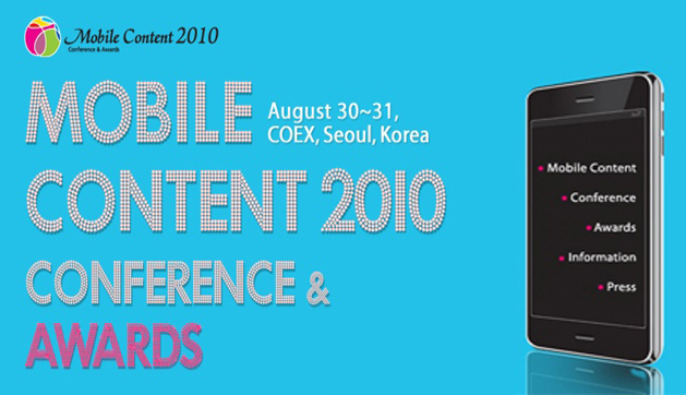MOBILE CONTENT 2010 CONFERENCE&AWARDS, August 30-31,Coex, Seoul,Korea