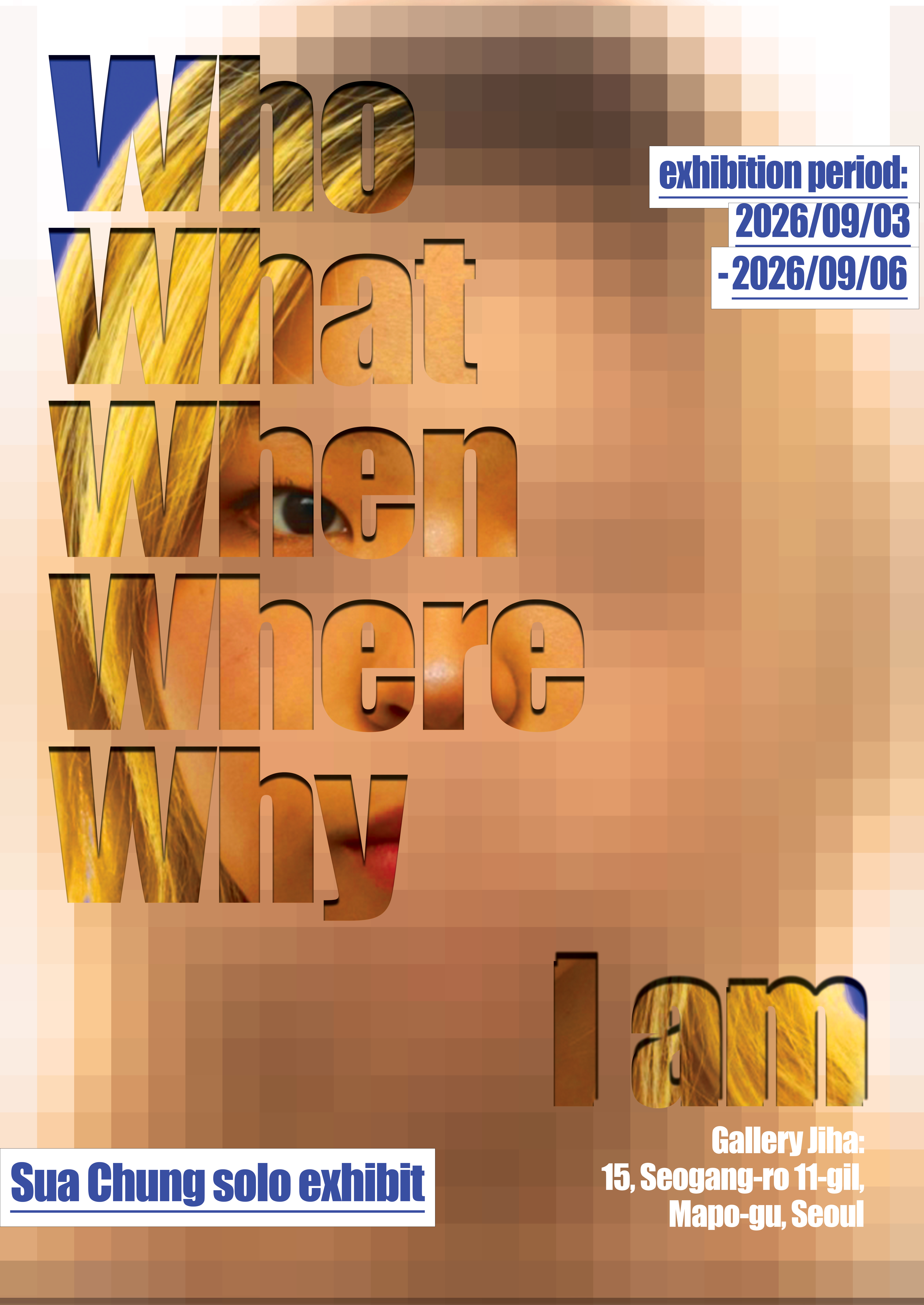《(Who, What, When, Where & Why) I am》