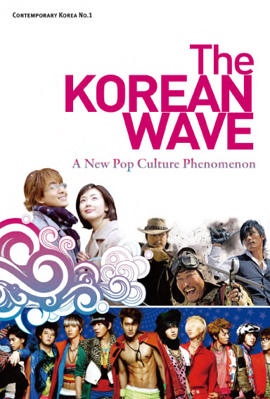 Contemporary Korea No.1 THE KOREAN WAVE -A New Pop Culture Phenomenon
